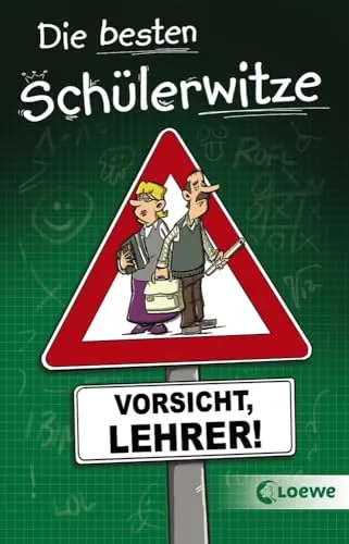 Die besten Schülerwitze - Vorsicht, Lehrer!: Witzebuch, Geschenkbuch für Grundschüler ab 8 Jahre
