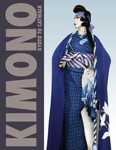 Kimono: Kyoto to Catwalk - Ausstellungskatalog - Erleben Sie die faszinierende Verbindung von Tradition und Moderne in der Modewelt. Dieser Katalog bietet einen einzigartigen Einblick in die Kunst des Kimono.