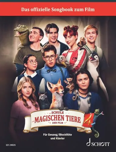 Die Schule der magischen Tiere 4: Das Songbook zum Film. 4. Gesang/Blockflöte, Klavier. Spielbuch.