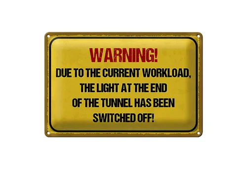Roomando Metallschild Hinweis 18x12cm Warning workload the light end