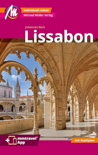 Lissabon MM-City Reiseführer Michael Müller Verlag: Individuell reisen mit vielen praktischen Tipps. Inkl. Freischaltcode zur ausführlichen App mmtravel.com