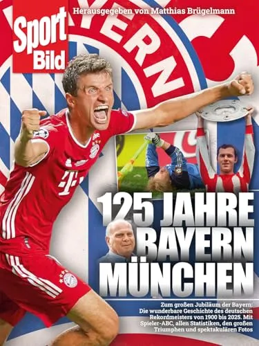 Jahre Bayern München: SPORT BILD 125 von Delius Klasing Verlag