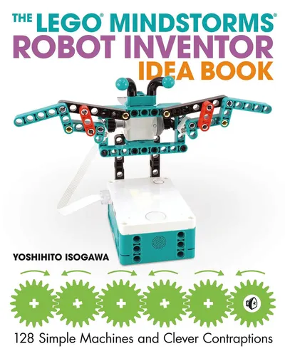 The LEGO MINDSTORMS Robot Inventor Idea Book: 128 Ideen für kreative Maschinen