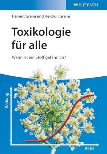 Toxikologie für alle: Wann ist ein Stoff gefährlich? - Pharmakologie – verständliche Einführung in die Toxikologie, die erklärt, wann und warum Stoffe gefährlich sein können.