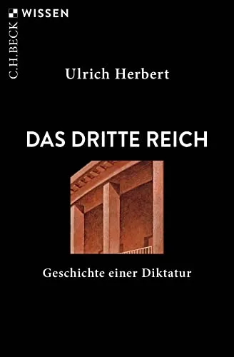 Das Dritte Reich: Geschichte einer Diktatur (C.H.BECK Wissen)