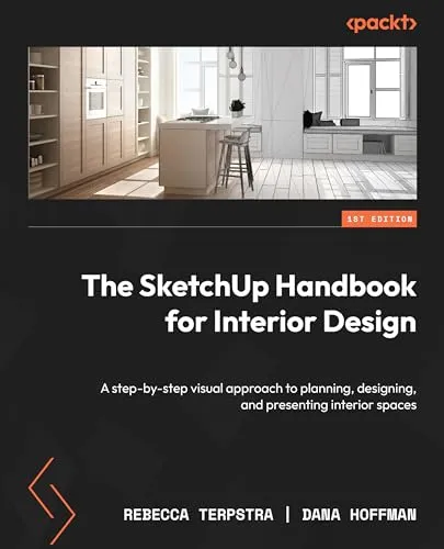 Produktbild The SketchUp Handbook for Interior Design: A step-by-step visual approach to planning, designing, and presenting interior spaces