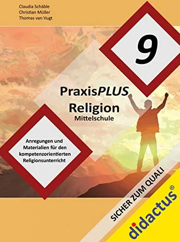 PraxisPLUS Religion Mittelschule Jahrgangsstufe 9 - Religion & Ethik Schulbücher, umfassende Unterrichtsvorbereitung für eine effektive Gestaltung des Religionsunterrichts in der 9. Klasse.