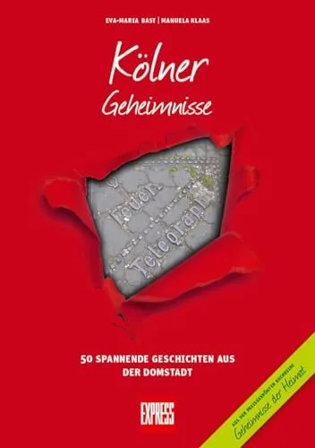 Kölner Geheimnisse: 50 Spannende Geschichten aus der Domstadt - Deutsche Regionalgeschichte mit faszinierenden Erzählungen, die die verborgenen Schätze und Geheimnisse Kölns enthüllen.