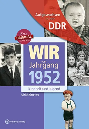 Aufgewachsen in der DDR - Wir vom Jahrgang 1952 - Kindheit und Jugend