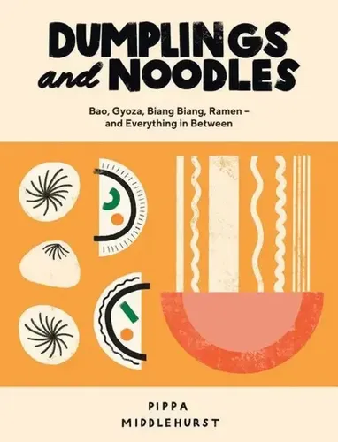 Dumplings and Noodles: Bao, Gyoza, Biang Biang, Ramen - Kochbuch für asiatische Teigtaschen und Nudeln, bietet kreative Rezepte und Tipps für ein authentisches Geschmackserlebnis zu Hause.