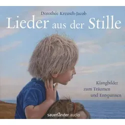 Lieder aus der Stille Klangbilder zum Träumen und Entspannen
