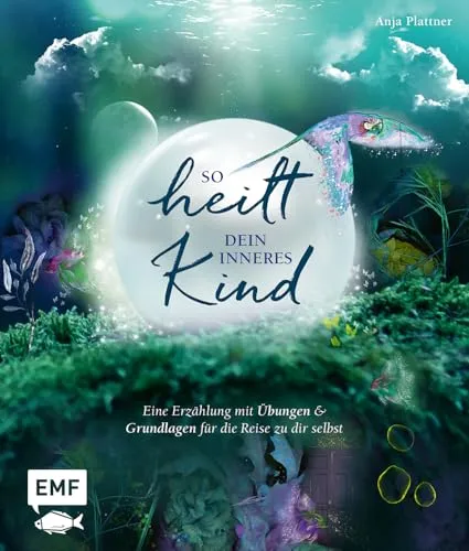 So heilt dein inneres Kind: Erzählung und Übungen zur Selbstfindung - Medizin: Entdecke die transformative Reise zu dir selbst mit praktischen Übungen und tiefgreifenden Erkenntnissen zur Heilung deines inneren Kindes.