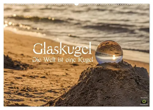 Stanislaw's Photography | Glaskugel Wandkalender 2025 - Entdecken Sie die Welt durch die Linse einer Glaskugel. Dieser Wandkalender bietet 14 beeindruckende Fotografien und ist ideal für Kunst- und Fotografie-Liebhaber.