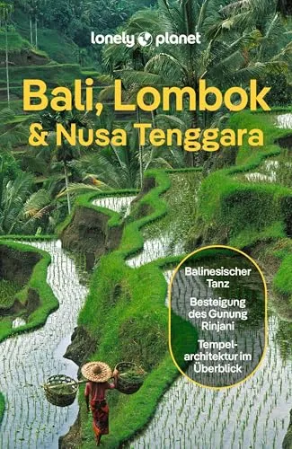 LONELY PLANET Reiseführer Bali, Lombok & Nusa Tenggara - Reiseführer für Abenteuerlustige, der außergewöhnliche Geheimtipps und individuelle Routen für unvergessliche Erlebnisse bietet.
