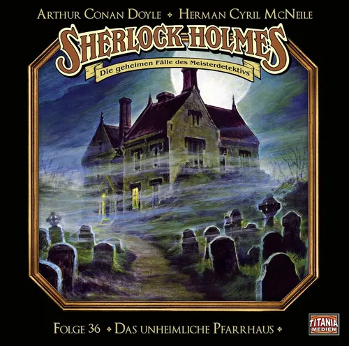 Sherlock Holmes (Titania) - 36: Das unheimliche Pfarrhaus