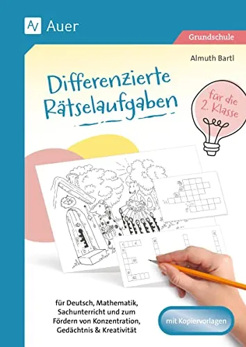 Differenzierte Rätselaufgaben für die 2. Klasse - Schule & Lernen: Fördert Konzentration, Gedächtnis und Kreativität mit spannenden Aufgaben in Deutsch, Mathematik und Sachunterricht.
