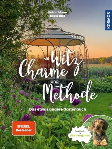 Mit Witz, Charme und Methode: Das etwas andere Gartenbuch - Kräuter in Haus & Garten – Entdecken Sie kreative Gartentipps mit Humor und Charme für ein blühendes Zuhause.