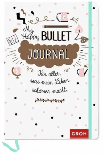 Happy Bullet Journal|Groh Verlag|Gebundenes Buch|Deutsch
