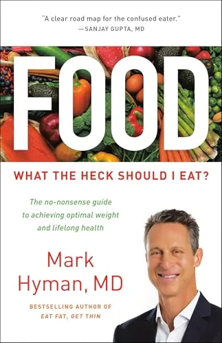 Food: What the Heck Should I Eat? von Dr. Mark Hyman