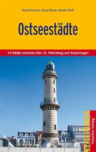 Ostseestädte: 14 Städte zwischen Kiel, St. Petersburg und Kopenhagen