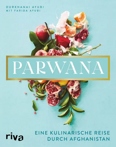Parwana: Eine kulinarische Reise durch Afghanistan - Fotografie-Buch mit beeindruckenden Aufnahmen und authentischen Rezepten, das die afghanische Kultur und Küche lebendig werden lässt.
