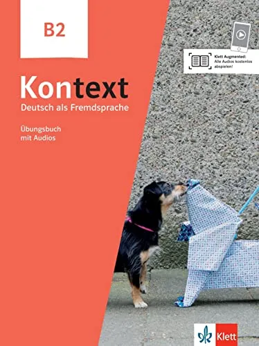 Kontext B2: Deutsch als Fremdsprache - Übungsbuch mit Audios - Lehrbuch für Deutsch als Fremdsprache, inklusive Audio-Materialien für verbessertes Hörverständnis und praxisnahe Übungen.