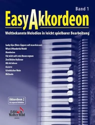 Easy Akkordeon Band 1: Weltbekannte Melodien - Musiknoten für Akkordeon, leicht spielbare Bearbeitung mit optionaler 2. Stimme für mehr Harmonie