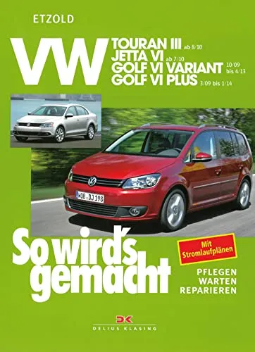 VW Touran III, Jetta VI, Golf VI: So wird's gemacht - Band 151 - Praxisorientiertes Handbuch für VW Touran, Jetta und Golf Modelle, ideal für DIY-Autoreparaturen und Wartung.