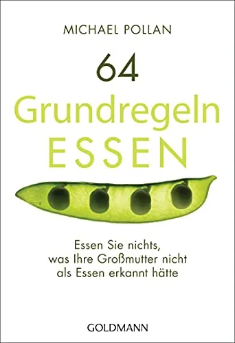 Grundregeln ESSEN: Essen Sie nichts, was ihre Großmutter nicht als Essen erkannt hätte 64