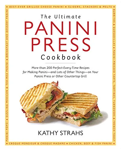 Produktbild The Ultimate Panini Press Cookbook: More Than 200 Perfect-Every-Time Recipes for Making Panini