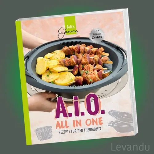 MixGenuss - A.i.O. - ALL IN ONE | Rezepte für den Thermomix® - Kochbuch