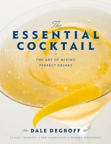 The Essential Cocktail: Die Kunst des perfekten Mixens