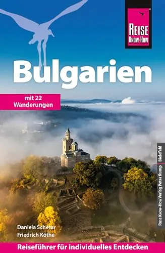 Reise Know-How Reiseführer Bulgarien: Mit 22 Wanderungen - Freizeit, Haus & Garten - Entdecken Sie Bulgarien mit 22 detaillierten Wanderungen und wertvollen Insider-Tipps für unvergessliche Erlebnisse.