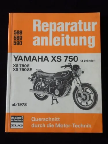 Yamaha XS 750 Reparaturanleitung: 3 Zylinder ab 1978 von Bucheli Verlag