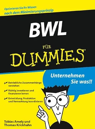 BWL für Dummies: Grundlagen der Betriebswirtschaftslehre - Einsteigerfreundliches Buch für Finanzierung & Investition, das komplexe Themen einfach erklärt und praxisnahe Tipps bietet.