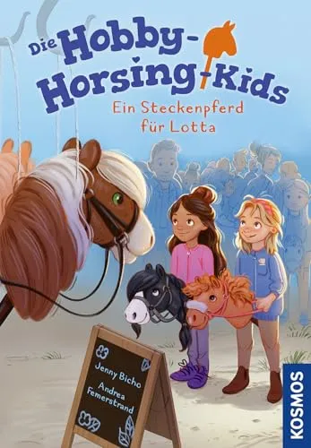 Die Hobby-Horsing-Kids, 1, Ein Steckenpferd für Lotta: Abenteuer mit dem Steckenpferd für Kinder ab 7 Jahren rund um die Themen Freundschaft und Hobby-Horsing