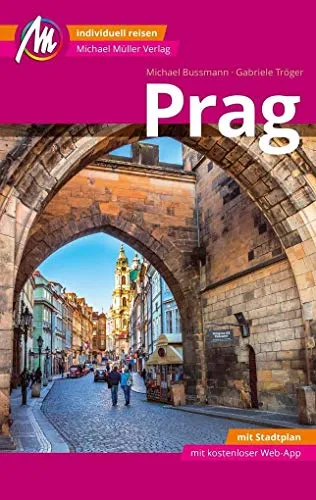 Prag MM-City Reiseführer Michael Müller Verlag: Individuell reisen mit vielen praktischen Tipps und Web-App mmtravel.com