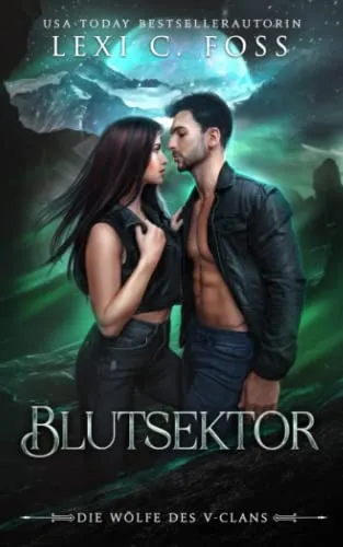 Blutsektor (Die Wölfe des V-Clans, Band 1)