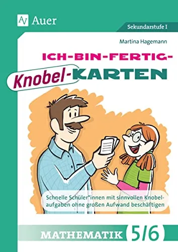 Ich-bin-fertig-Knobelkarten Mathematik Klassen 5-6 - Unterrichtsmaterialien mit 56 herausfordernden Knobelaufgaben für schnelle Schüler, die sinnvoll beschäftigen und das Lernen fördern.