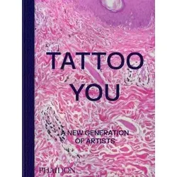 Tattoo You: A New Generation of Artists - Buch über 75 zeitgenössische Tattoo-Künstler, die die Grenzen ihrer Kunstform erweitern. Enthält fast 700 Bilder und bietet Einblicke in kreative Prozesse und zukünftige Trends.