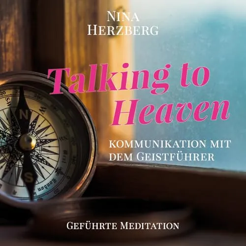 Talking to Heaven: Kommunikation mit dem Geistführer (CD)