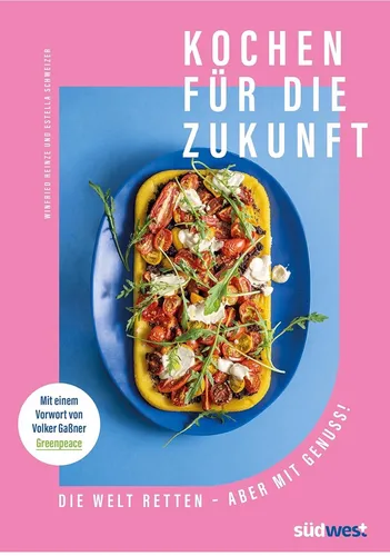 Kochen für die Zukunft - Die Welt retten mit Genuss! - Studium & Erwachsenenbildung: Entdecken Sie nachhaltige Rezepte für ein genussvolles Kochen und retten Sie die Welt mit jedem Bissen!