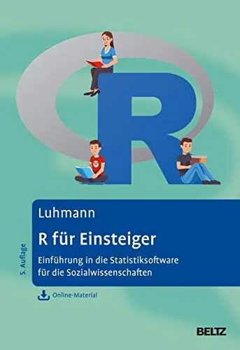 R für Einsteiger: Einführung in die Statistik-Software - Sozialwissenschaften mit Online-Material, ideal für Studierende und Einsteiger in die Datenanalyse.