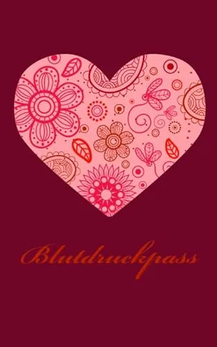 Blutdruckpass: Platz für 2000 Messungen | ca. DIN A6 | unkompliziert, übersichtlich, klein und handlich | Blutdrucktagebuch zum Ausfüllen von Datum, Uhrzeit, Blutdruck und Puls. Herz mit Blumen