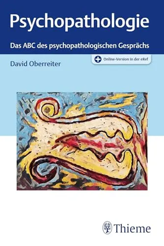 Psychopathologie: Das ABC des psychopathologischen Gesprächs - Medizin: Lernen Sie die Grundlagen und Techniken für effektive psychopathologische Gespräche, ideal für Studierende und Fachleute.
