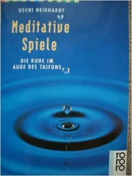 Meditative Spiele: Die Ruhe im Auge des Taifuns. (Spiel und Freizeit) (rororo sachbuch)