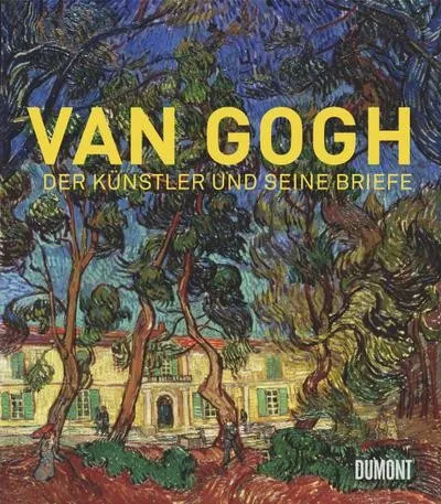 Produktbild Van Gogh: Der Künstler und seine Briefe Leo Jansen,Hans Luitjen,Nienke Bakk