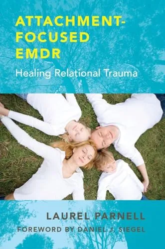 Produktbild Attachment-Focused EMDR: Healing Relational Trauma