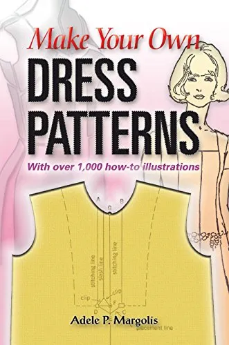 Make Your Own Dress Patterns: A Primer in Patternmaking for Those Who Like to Sew (Dover Crafts: Clothing Design)