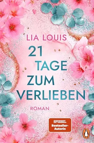 Tage zum Verlieben: Roman. Romantik pur – der neue Roman der internationalen Bestsellerautorin 21